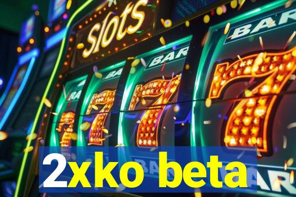 2xko beta